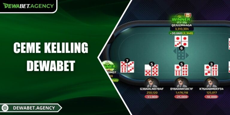 Ceme Keliling Dewabet – Game bài domino tốc độ cao hấp dẫn
