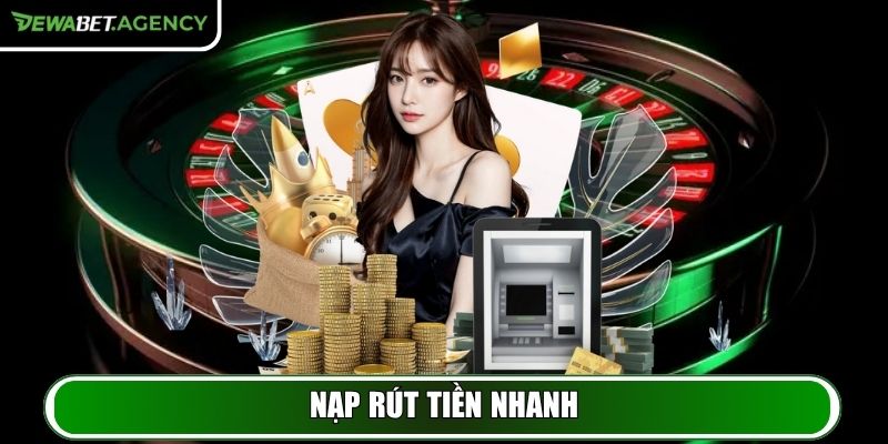 Nạp rút tiền nhanh