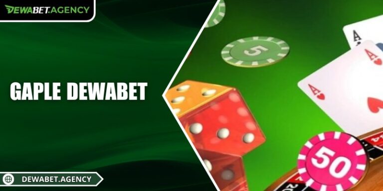 Gaple Dewabet – Game bài domino chiến thuật đầy kịch tính
